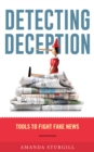 Image for Detecting deception  : tools to fight fake news