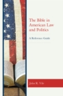 Image for The Bible in American law and politics  : a reference guide