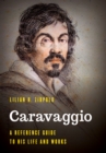 Image for Caravaggio  : a reference guide to his life and works