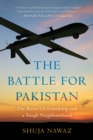 Image for The Battle for Pakistan: A Bitter US Friendship in a Tough Neighborhood