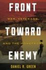 Image for Front Toward Enemy: War, Veterans, and the (Home)front