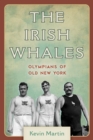 Image for The Irish Whales: Olympians of Old New York