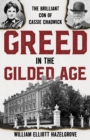 Image for Greed in the gilded age  : the brilliant con of Cassie Chadwick