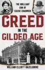 Image for Greed in the Gilded Age: The Brilliant Con of Cassie Chadwick