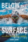 Image for Below the surface  : the history of competitive swimming
