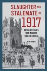 Image for Slaughter and stalemate in 1917  : British offensives from Messines Ridge to Cambrai