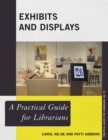 Image for Exhibits and Displays: A Practical Guide for Librarians : 72