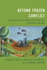 Image for Beyond frozen conflict: scenarios for the separatist disputes of Eastern Europe