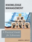Image for Knowledge Management: A Practical Guide for Librarians