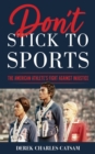 Image for Don&#39;t stick to sports  : the American athlete&#39;s fight against injustice