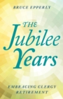 Image for The jubilee years: embracing clergy retirement
