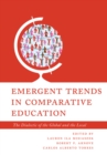 Image for Emergent trends in comparative education  : the dialectic of the global and the local