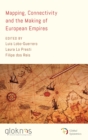 Image for Mapping, Connectivity, and the Making of European Empires