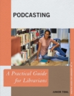 Image for Podcasting  : a practical guide for librarians