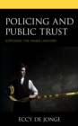 Image for Policing and public trust  : exposing the inner uniform