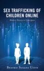 Image for Sex trafficking of children online  : modern slavery in cyberspace