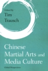 Image for Chinese martial arts and media culture  : global perspectives