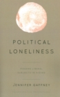 Image for Political loneliness  : modern liberal subjects in hiding