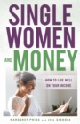 Image for Single Women and Money: How to Live Well on Your Income