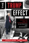 Image for The Trump effect  : disruption and its consequences in US politics and government