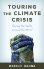 Image for Touring the Climate Crisis: Saving the Earth Around the World