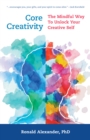 Image for Core creativity  : the mindful way to unlock your creative self