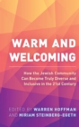Image for Warm and Welcoming: How the Jewish Community Can Become Truly Diverse and Inclusive in the 21st Century