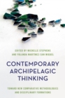 Image for Contemporary Archipelagic Thinking : Toward New Comparative Methodologies and Disciplinary Formations