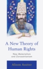 Image for A new theory of human rights  : new materialism and Zoroastrianism