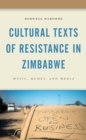 Image for Cultural Texts of Resistance in Zimbabwe