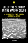 Image for Selective Security in the War on Drugs: The Coloniality of State Power in Colombia and Mexico