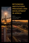 Image for Rethinking institutions, processes, and development in Africa