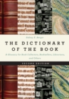 Image for The Dictionary of the Book: A Glossary for Book Collectors, Booksellers, Librarians, and Others