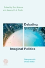 Image for Debating imaginal politics: dialogues with Chiara Bottici