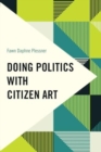 Image for Doing Politics with Citizen Art