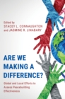 Image for Are we making a difference?  : global and local efforts to assess peacebuilding effectiveness