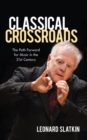 Image for Classical Crossroads: The Path Forward for Music in the 21st Century