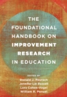 Image for The foundational handbook on improvement research in education