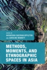 Image for Methods, Moments, and Ethnographic Spaces in Asia