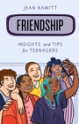 Image for Friendship  : insights and tips for teenagers