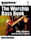 Image for The Worship Bass Book: Bass, Espresso, and the Art of Groove