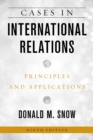 Image for Cases in international relations: principles and application