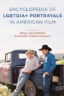 Image for The Encyclopedia of LGBTQIA+ Portrayals in American Film