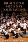 Image for The orchestral conductor&#39;s career handbook