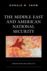 Image for The Middle East and American national security  : forever wars and conflicts?