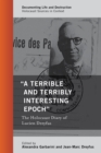 Image for &quot;A terrible and terribly interesting epoch&quot;  : the Holocaust diary of Lucien Dreyfus