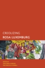 Image for Creolizing Rosa Luxemburg