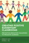 Image for Creating positive elementary classrooms  : preventing behavior challenges to promote learning