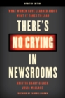 Image for There&#39;s No Crying in Newsrooms: What Women Have Learned About What It Takes to Lead