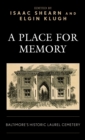 Image for A Place for Memory: Baltimore&#39;s Historic Laurel Cemetery